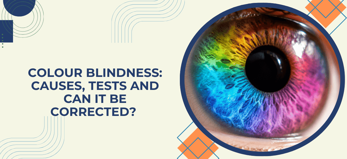 Colour Blindness: Causes, Tests and Can It Be Corrected?