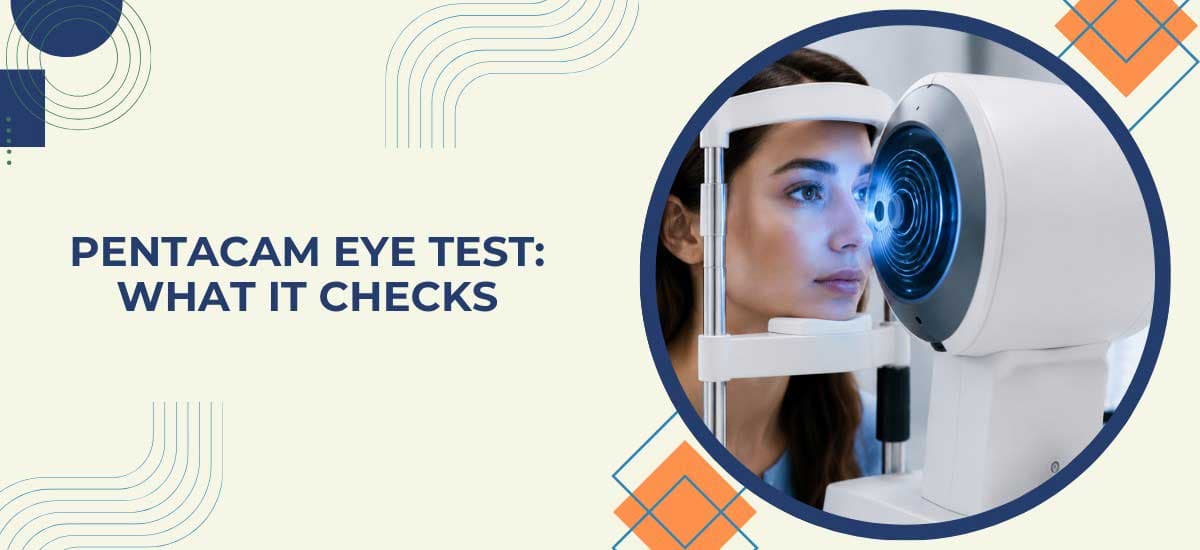 What Is a Pentacam Eye Test, and What Does It Check?