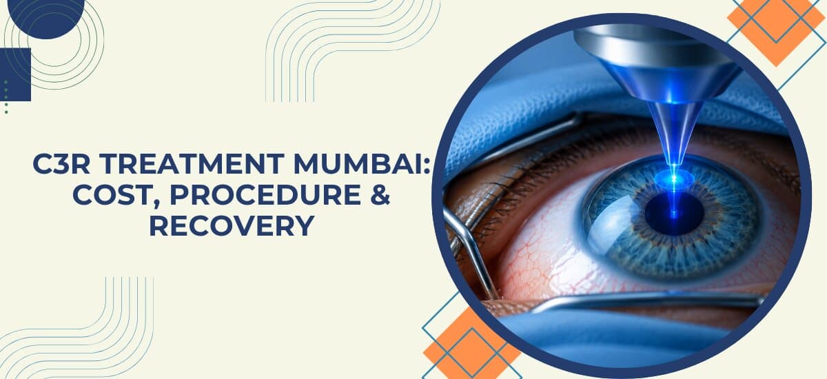 C3R Treatment Mumbai: Cost, Procedure & Recovery
